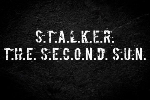 S.T.A.L.K.E.R.: The Second Sun